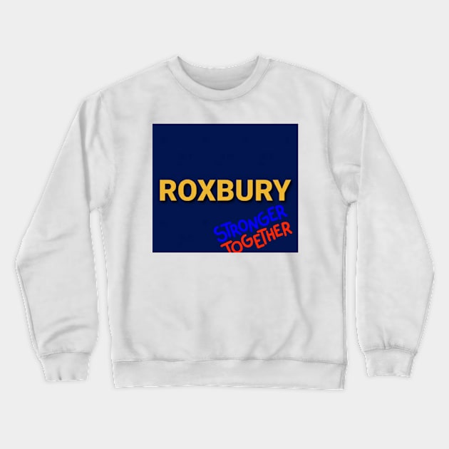 Roxbury stronger together Crewneck Sweatshirt by Fannytasticlife